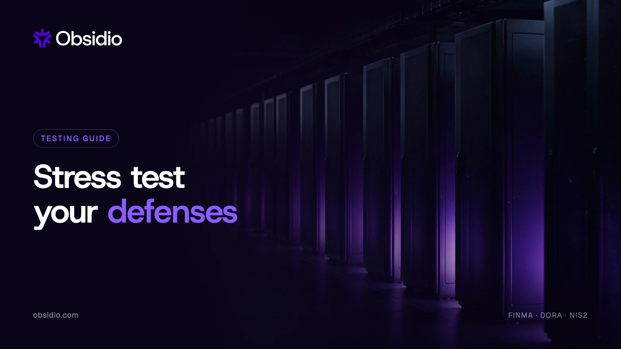 Obsidio banner: Stress test your defenses — dark server-rack corridor with purple accent lighting